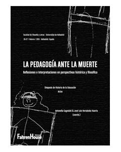 La Pedagogía ante la Muerte: reflexiones e interpretaciones en perspectivas histórica y filosófica. Simposio de Historia de la Educación. Actas