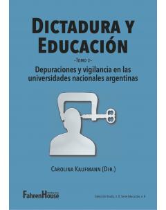 Dictadura y Educación: Tomo 2: Depuraciones y vigilancia en las universidades nacionales argentinas
