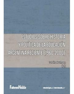 Estudios sobre historia y política de la educación argentina reciente (1960-2000)