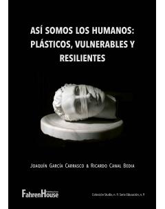 Así somos los humanos: plásticos, vulnerables y resilientes