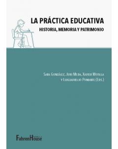 La Práctica Educativa. Historia, Memoria y Patrimonio