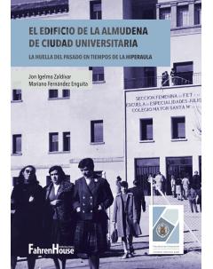 El Edificio de la Almudena de Ciudad Universitaria: la huella del pasado en tiempos de la hiperaula